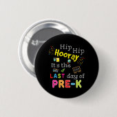 Schultag Abschluss Funny Pre-K Lehrer Button (Vorne & Hinten)