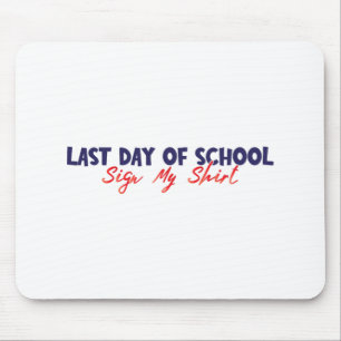 Schultag Unterschreiben mein Shirt Funny Sign Mein Mousepad