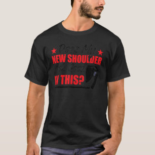 Schulteroperation Lustige Schulterprothese T-Shirt