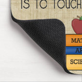 Schulthema-Lehrer-Touch eine Leben-Gewohnheit Mousepad (Ecke)