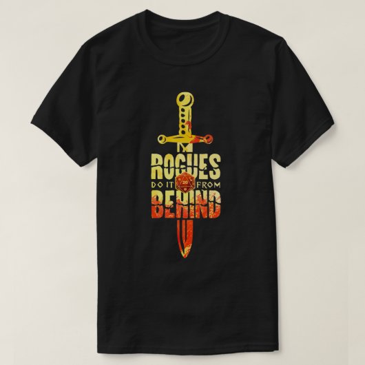 Schurken tun es von hinter dem RPG-Sneak-Angriff d T-Shirt (Design vorne)