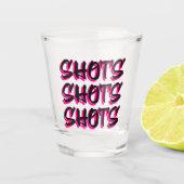 Schüsse Schüsse Schüsse Rosa Shotglas Schnapsglas (Vorderseite)