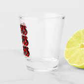 Schüsse Schüsse Schüsse Schnapsglas (Rechts)