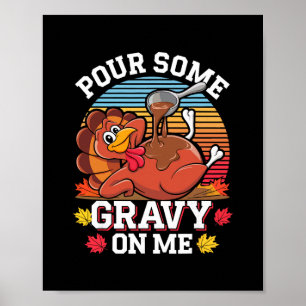 Schütte mir etwas Soße auf mein T-Shirt Truthahn L Poster
