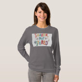 "Schütteln, nicht reißen." T-Shirt (Vorne ganz)