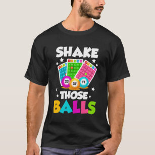 Schütteln Sie diese Bälle Funny Bingo T-Shirt