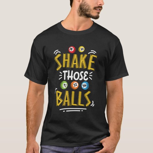 Schütteln Sie diese Balls spielen Lotterie Bingo B T-Shirt (Vorderseite)
