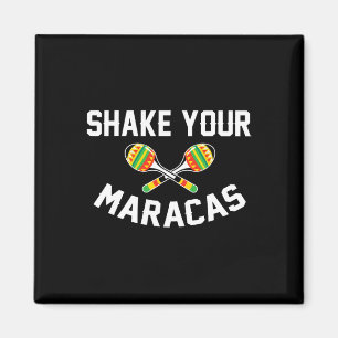 Schütteln Sie Ihr Maracas T Shirt Cinco De Mayo Pa Magnet