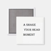 Schütteln Sie Ihren Kopf Magnet (Vorderseite/Rückseite)