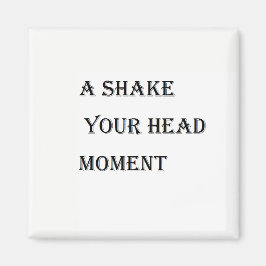 Schütteln Sie Ihren Kopf Magnet