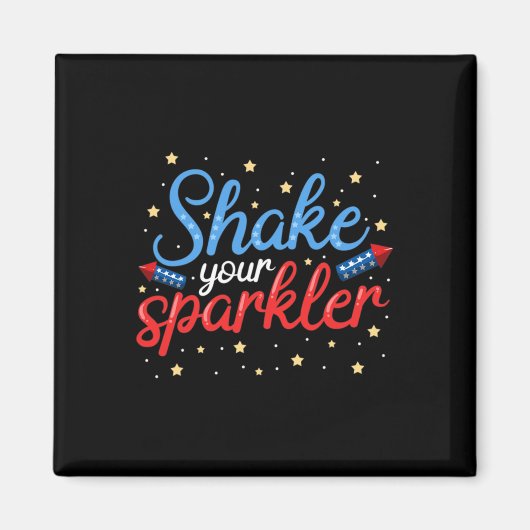 Schütteln Sie Ihren Sparkler Funny Magnet (Vorne)