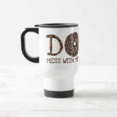Schütteln Sie mich nicht vor dem Kaffee Doughnut. Reisebecher (Links)