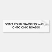 Schütten Sie keinen Fracking-Müll Autoaufkleber (Vorne)