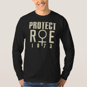 Schutz der Rechte der Frau Roe 1973 Pro Wahl T-Shirt