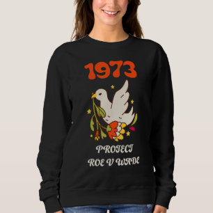 Schutz Roe V Wade 1973 Abortion ist Gesundheitsver Sweatshirt