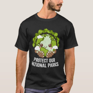 Schutz unserer nationalen Parks Ökologie positive T-Shirt