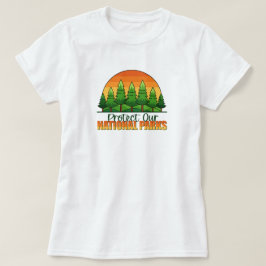 Schutz unserer nationalen Parkunterstützung T-Shirt