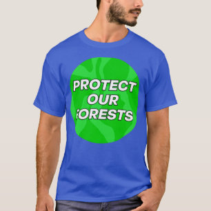 Schutz unserer Wälder und Klimawandel T-Shirt