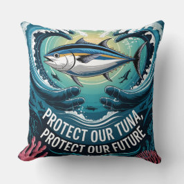 Schutz unseres Thunfischs und Schutz unserer Zukun Kissen