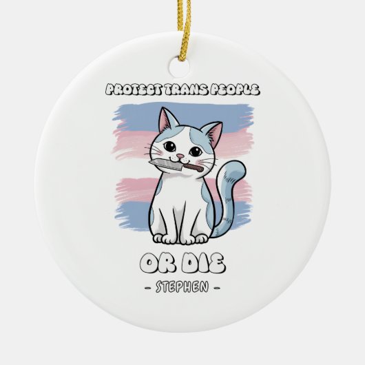 Schutz von Trans People oder Die - Fierce Cat Keramik Ornament (Vorne)