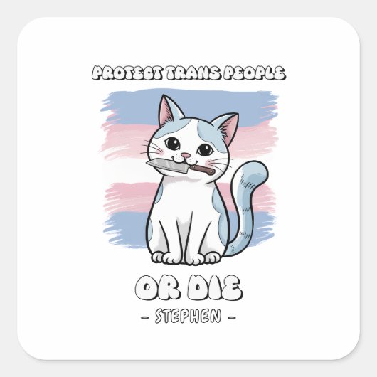 Schutz von Trans People oder Die - Fierce Cat Quadratischer Aufkleber (Vorderseite)