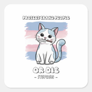 Schutz von Trans People oder Die - Fierce Cat Quadratischer Aufkleber