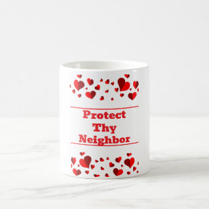 Schütze deinen Nachbarn Kaffeetasse