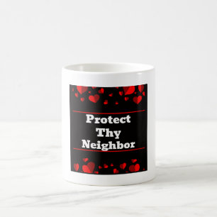 Schütze deinen Nachbarn Kaffeetasse