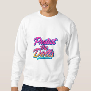 Schütze die Puppen Neon Retro Art Sweatshirt