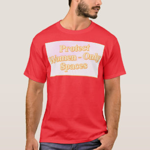 Schütze Frauen Nur Räume Feministin T-Shirt