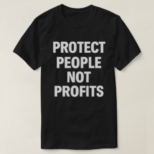 Schütze Menschen, nicht Profite – Widerstehe den M T-Shirt