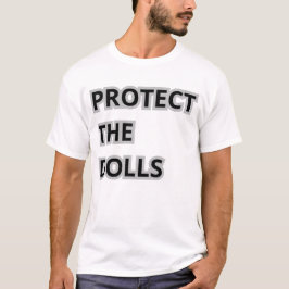 schützen Sie die Puppen T-Shirt