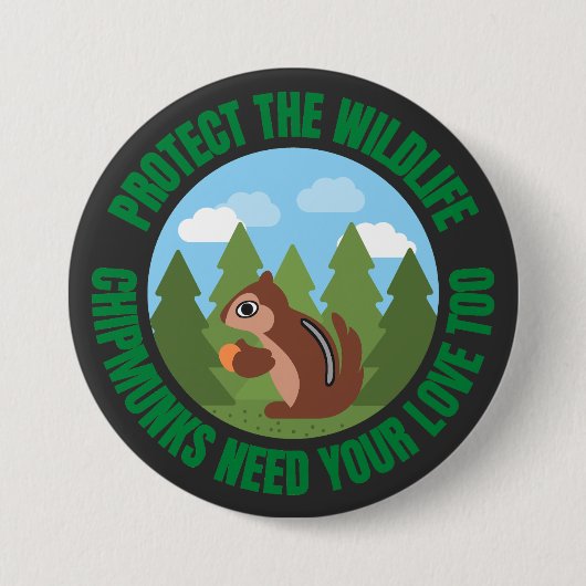 Schützen Sie die Tierwelt. Chipmunks brauchen auch Button (Vorderseite)