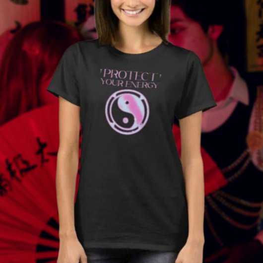 Schützen Sie Ihre Energie T-Shirt