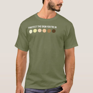 Schützen Sie Ihre Haut T-Shirt
