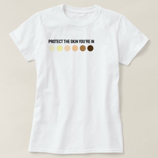 Schützen Sie Ihre Haut T-Shirt (Design vorne)