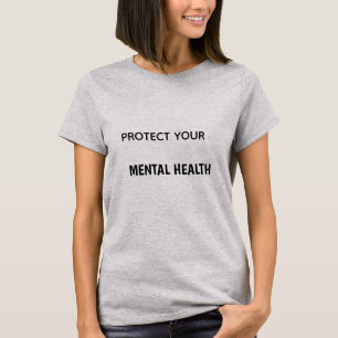 SCHÜTZEN SIE IHRE PSYCHISCHE GESUNDHEIT-BASISCH T-Shirt