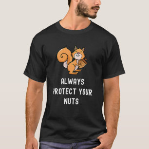 Schützen Sie immer Ihre Nüsse Funny Eichhörnchen S T-Shirt