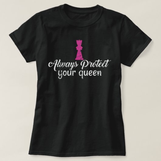 Schützen Sie immer Ihre Queen Schach gestört T-Shirt (Design vorne)