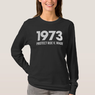 Schützen Sie Roe V Wade 1973 Pro Choice Abortion R T-Shirt