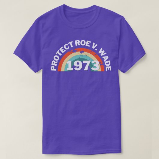 Schützen Sie Roe V Wade 1973 Pro Choice T-Shirt (Design vorne)