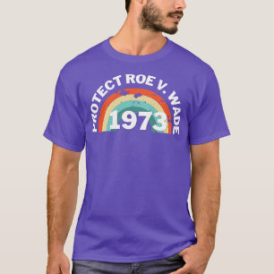 Schützen Sie Roe V Wade 1973 Pro Choice T-Shirt