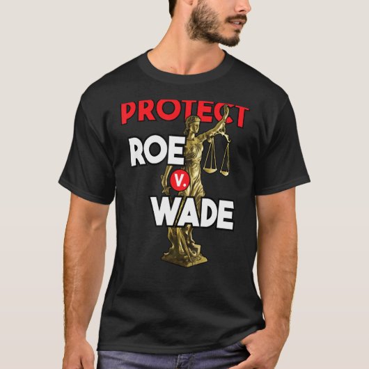 Schützen Sie Roe V Wade Pro Choice Pro Choice T-Shirt (Vorderseite)