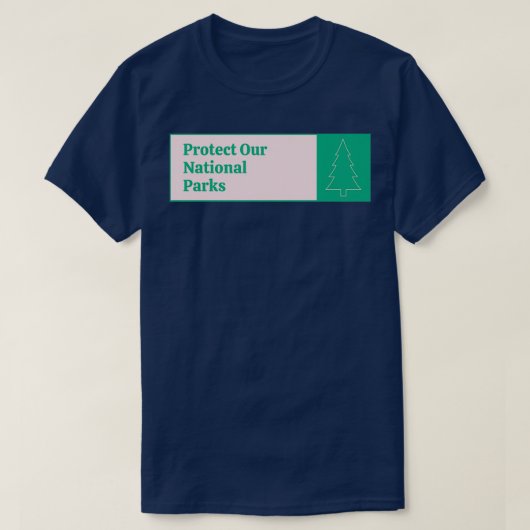 Schützen Sie unsere Nationalparks T-Shirt (Design vorne)