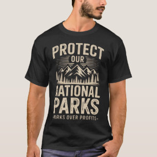 Schützen Sie unsere Nationalparks Umweltschützer N T-Shirt