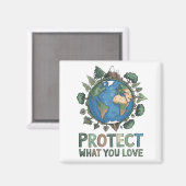 Schützen Sie, was Sie Liebe" Umwelt-Erddesign Magnet (Vorderseite/Rückseite)