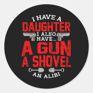 Schützend Vater Quote Tochter Girls Shovel Gun Ali Runder Aufkleber