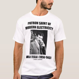 Schutzpatron des modernen Stroms (Nikola Tesla) T-Shirt