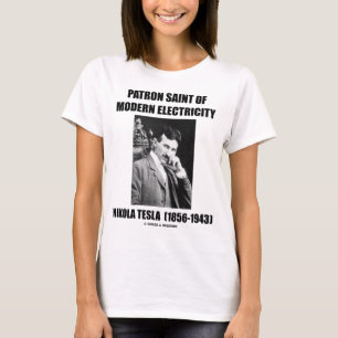 Schutzpatron des modernen Stroms (Nikola Tesla) T-Shirt