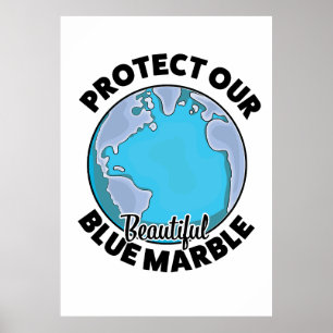 Schützt unsere schöne blaue Murmel Poster